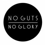 No Guts No glory